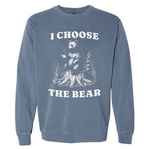 I Choose The Bear Safer In The Woods With A Bear Than A Man Garment-Dyed Sweatshirt