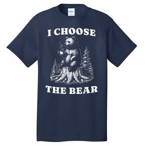 I Choose The Bear Safer In The Woods With A Bear Than A Man Tall T-Shirt