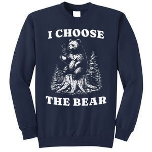 I Choose The Bear Safer In The Woods With A Bear Than A Man Tall Sweatshirt