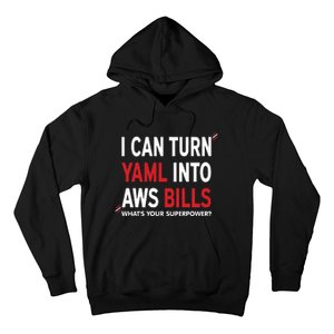 I Can Turn Yaml Into Aws Bill.S Hoodie