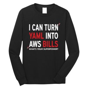 I Can Turn Yaml Into Aws Bill.S Long Sleeve Shirt