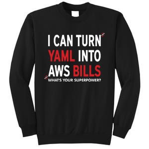 I Can Turn Yaml Into Aws Bill.S Sweatshirt