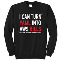 I Can Turn Yaml Into Aws Bill.S Sweatshirt