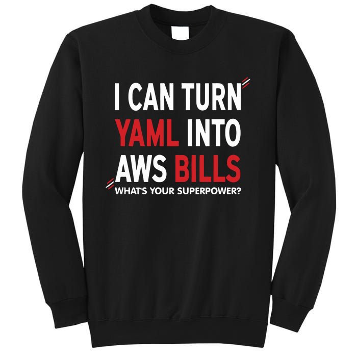 I Can Turn Yaml Into Aws Bill.S Sweatshirt