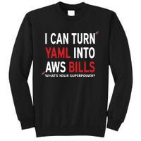 I Can Turn Yaml Into Aws Bill.S Tall Sweatshirt