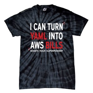 I Can Turn Yaml Into Aws Bill.S Tie-Dye T-Shirt