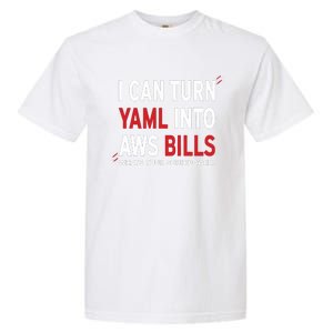 I Can Turn Yaml Into Aws Bill.S Garment-Dyed Heavyweight T-Shirt