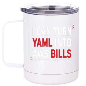 I Can Turn Yaml Into Aws Bill.S 12 oz Stainless Steel Tumbler Cup