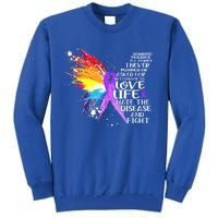 I Choose To Love Life And Fight Funny Gift Tall Sweatshirt