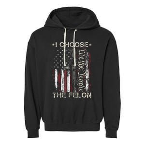 I Choose The Felon Funny Trump 2024 Voting Convicted Felon Garment-Dyed Fleece Hoodie