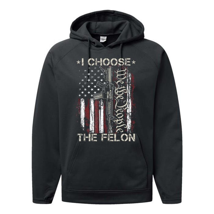 I Choose The Felon Funny Trump 2024 Voting Convicted Felon Performance Fleece Hoodie