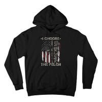 I Choose The Felon Funny Trump 2024 Voting Convicted Felon Tall Hoodie