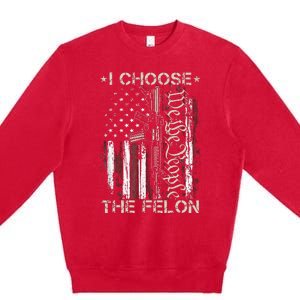 I Choose The Felon Funny Trump 2024 Voting Convicted Felon Premium Crewneck Sweatshirt