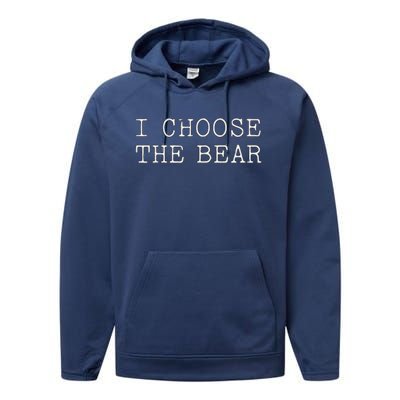 I Choose The Bear In The Woods Performance Fleece Hoodie