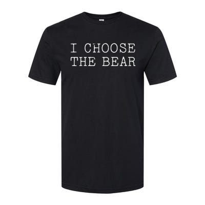 I Choose The Bear In The Woods Softstyle CVC T-Shirt