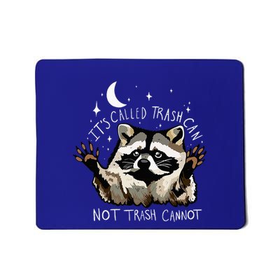 ItS Called Trash Can Not Trash Cannot Funny Racoon Mousepad