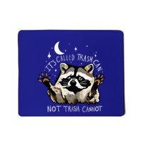 ItS Called Trash Can Not Trash Cannot Funny Racoon Mousepad