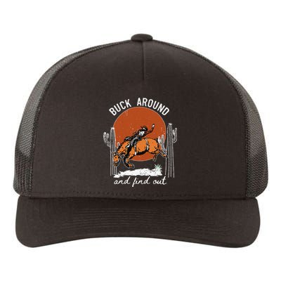 ItS Cool To Be Cowboy Buck Around And Find Out Yupoong Adult 5-Panel Trucker Hat