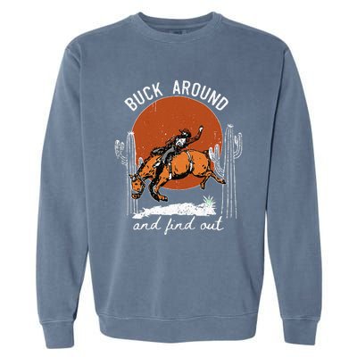 ItS Cool To Be Cowboy Buck Around And Find Out Garment-Dyed Sweatshirt