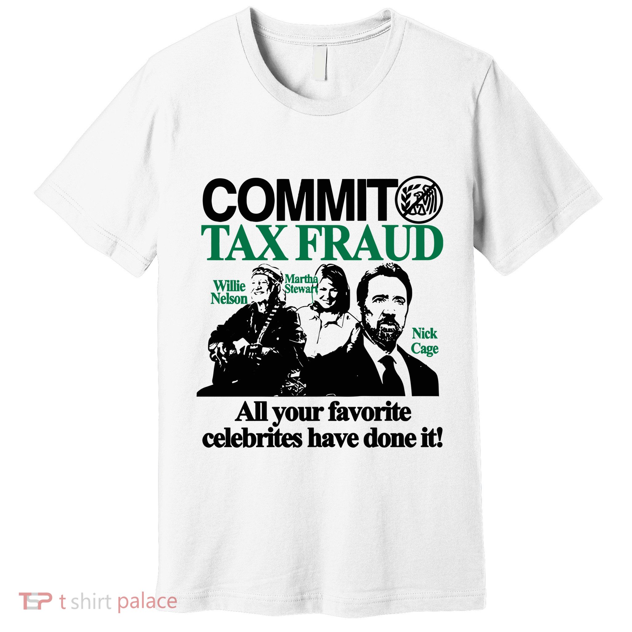 Itisbarelylegl Commit Tax Fraud Martha Stewart Nick Cage All Your Premium T-Shirt