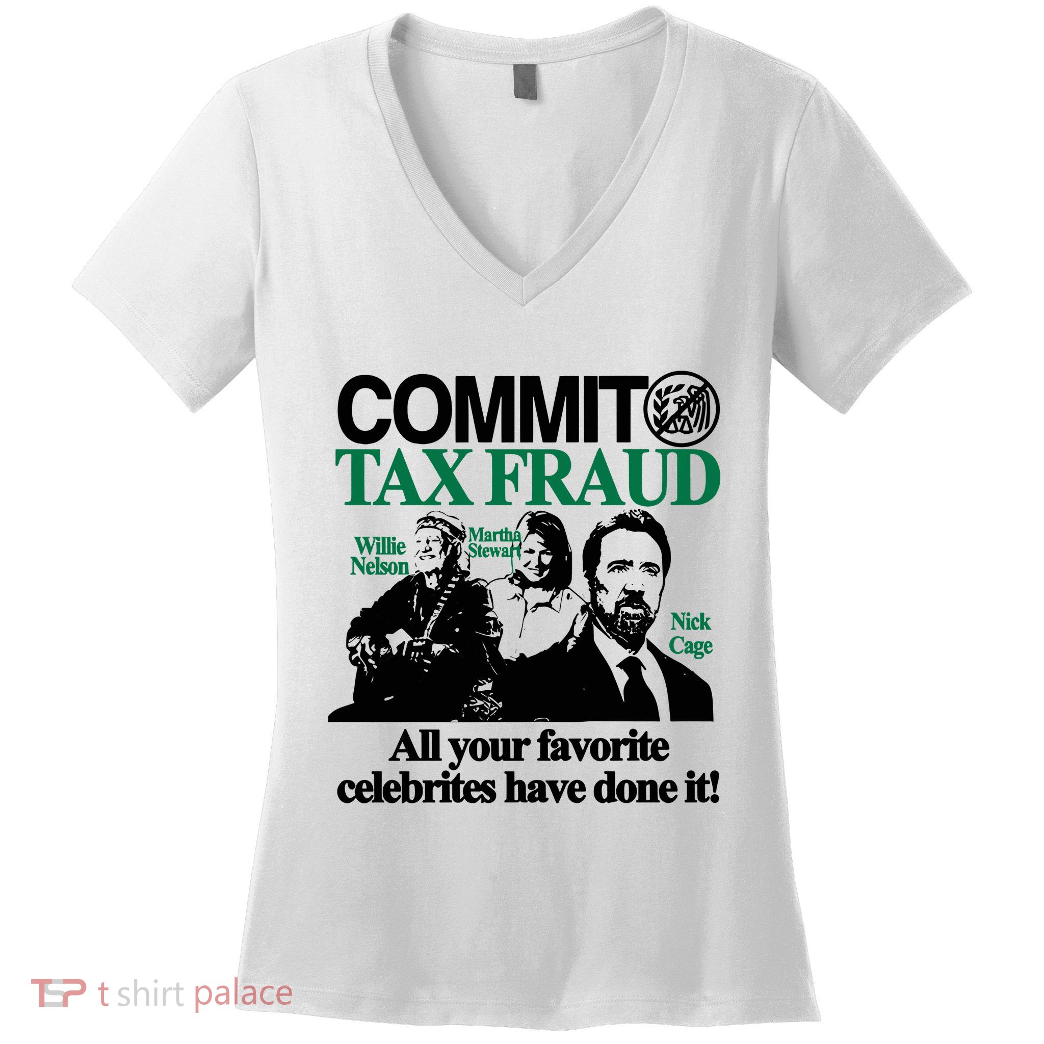 Itisbarelylegl Commit Tax Fraud Martha Stewart Nick Cage All Your Women's V-Neck T-Shirt