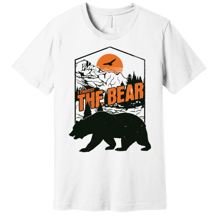 I Choose The Bear Premium T-Shirt