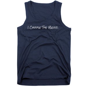 I Choose The Bear Gift Tank Top