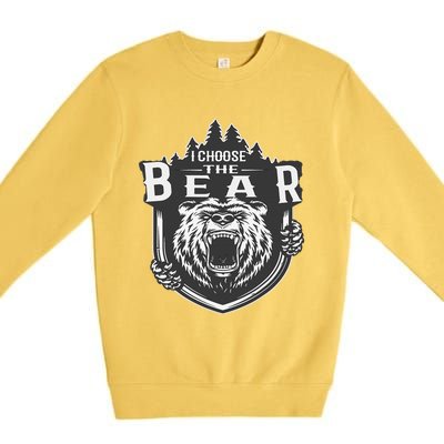 I Choose The Bear In The Woods Premium Crewneck Sweatshirt