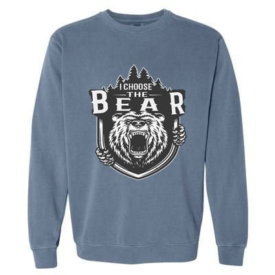 I Choose The Bear In The Woods Garment-Dyed Sweatshirt