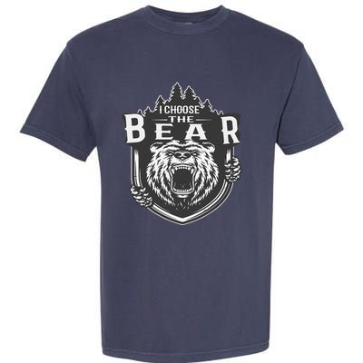 I Choose The Bear In The Woods Garment-Dyed Heavyweight T-Shirt