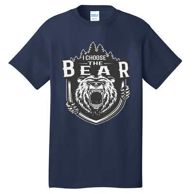 I Choose The Bear In The Woods Tall T-Shirt