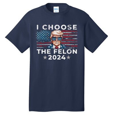 I Choose The Felon 2024 Funny Republican Patriot Women Tall T-Shirt