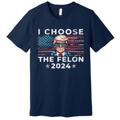 I Choose The Felon 2024 Funny Republican Patriot Women Premium T-Shirt