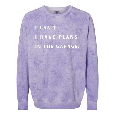 I Can t I Have Plans In The Garage Colorblast Crewneck Sweatshirt