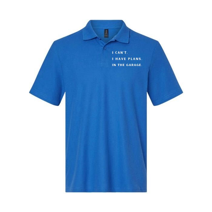 I Can t I Have Plans In The Garage Softstyle Adult Sport Polo