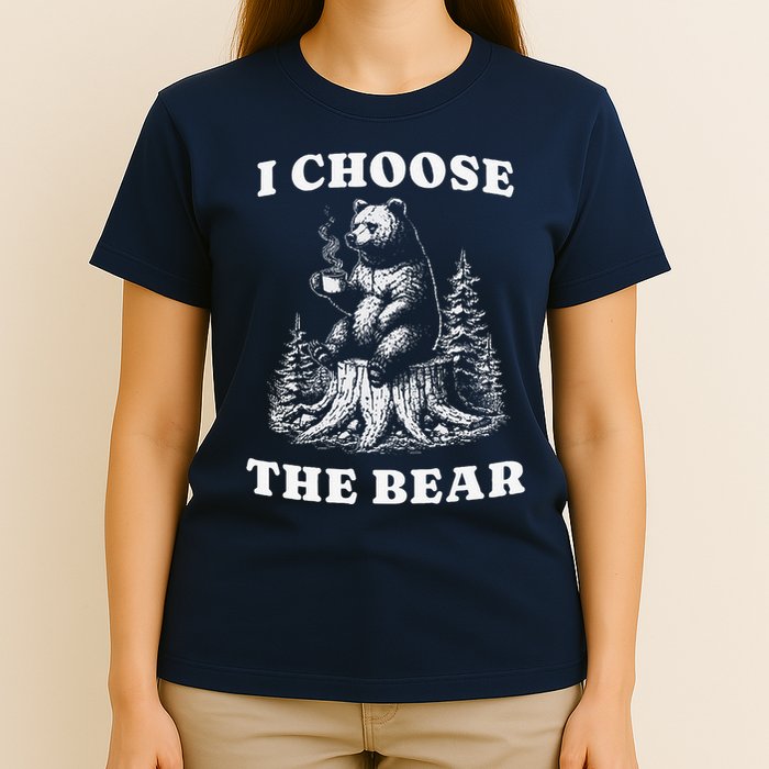 I Choose The Bear Safer In The Woods With A Bear Than A Man T-Shirt