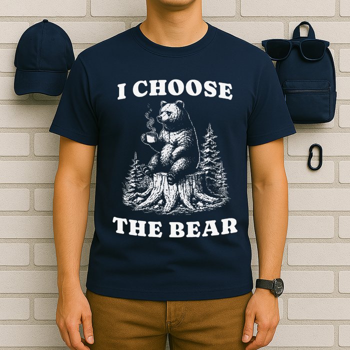 I Choose The Bear Safer In The Woods With A Bear Than A Man T-Shirt