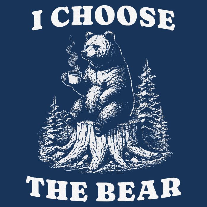 I Choose The Bear Safer In The Woods With A Bear Than A Man T-Shirt