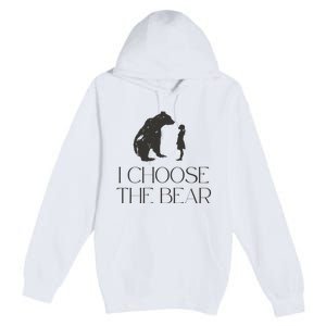 I Choose The Bear Women Empowerment Premium Pullover Hoodie