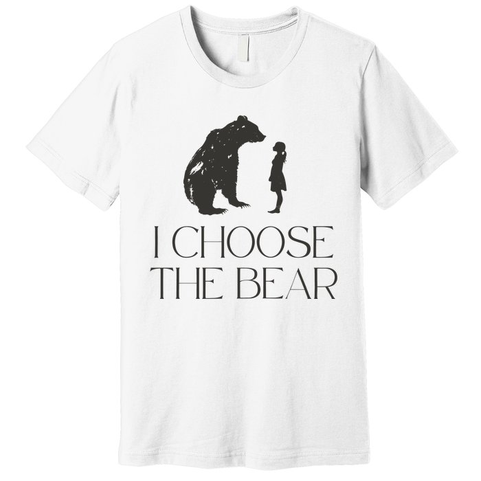 I Choose The Bear Women Empowerment Premium T-Shirt