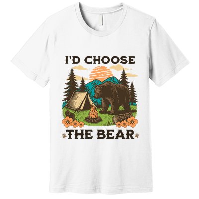 Id Choose The Bear Tik Tok Trend Premium T-Shirt