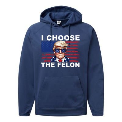 I Choose The Felon Pro Donald Trump Performance Fleece Hoodie