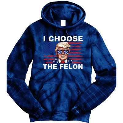 I Choose The Felon Pro Donald Trump Tie Dye Hoodie