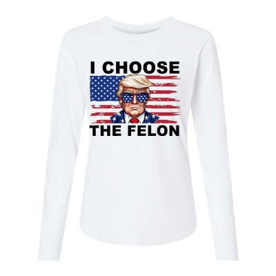 I Choose The Felon Pro Donald Trump Womens Cotton Relaxed Long Sleeve T-Shirt