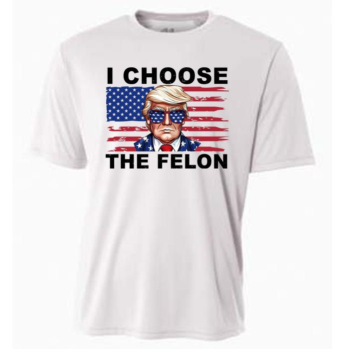 I Choose The Felon Pro Donald Trump Cooling Performance Crew T-Shirt