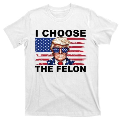 I Choose The Felon Pro Donald Trump T-Shirt