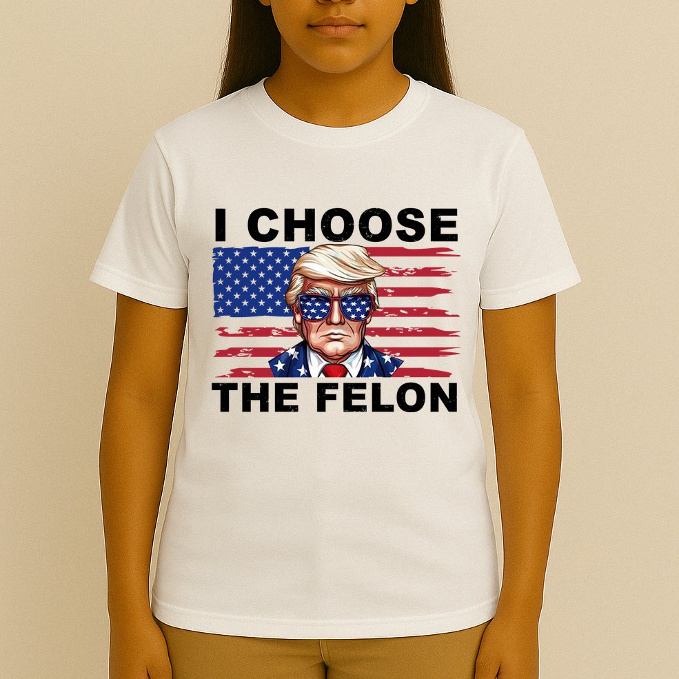 I Choose The Felon Pro Donald Trump T-Shirt