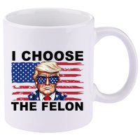 I Choose The Felon Pro Donald Trump 11oz C Handle Ceramic Mug