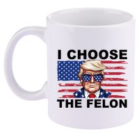 I Choose The Felon Pro Donald Trump 11oz C Handle Ceramic Mug