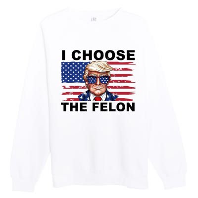 I Choose The Felon Pro Donald Trump Premium Crewneck Sweatshirt